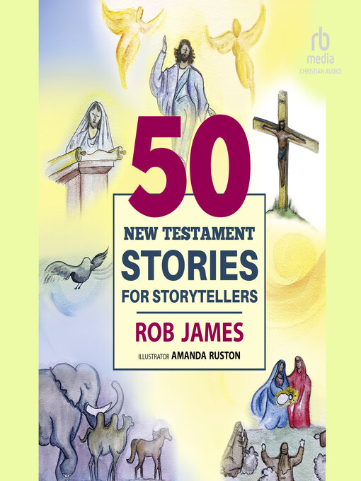 Title details for Fifty New Testament Stories for Storytellers by Rob James - Available